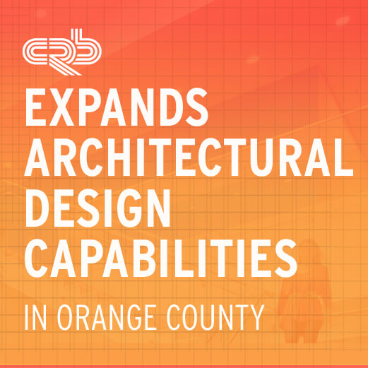 CRB expands architectural design capabilities in Orange County