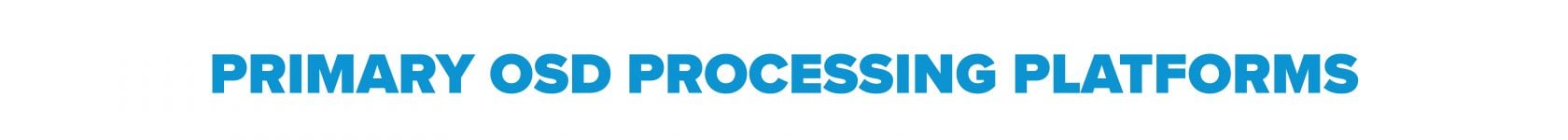 _1 Primary OSD Processing Platforms Header