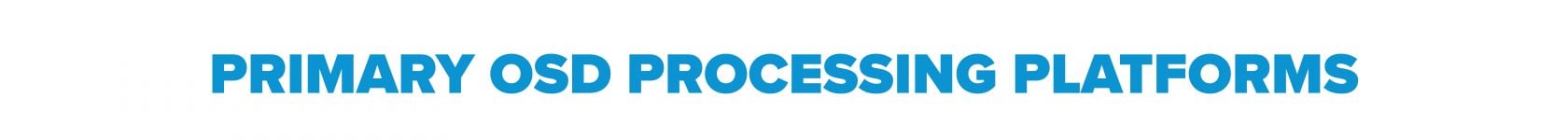 _1 Primary OSD Processing Platforms Header