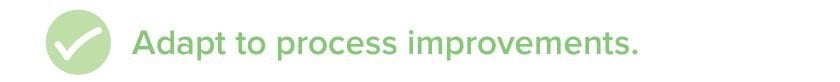 Adapt to process improvements